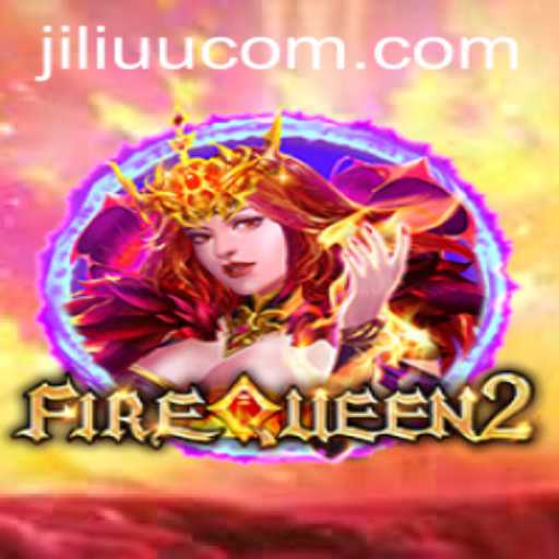 Exploring the Exciting World of FireQueen2: A Thrilling Adventure Awaits